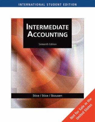 Intermediate Accounting by Stice, Earl