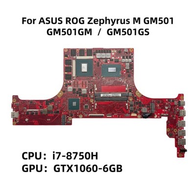 For ASUS ROG GM501 GM501GS GM501GM Motherboard With i7-8750H CPU GTX1060 6GB-GPU