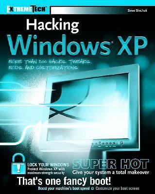 Hacking Windows XP (ExtremeTech) by Steve Sinchak