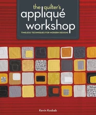The Quilter's Applique Workshop - paperback Kosbab, Kevin