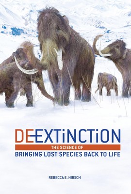 De-Extinction: The Science of Bringing Lost Species Back to Life - library H...