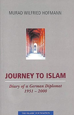 Journey to Islam: Diary of a German..., Hoffman, Murad 