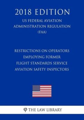 Restrictions On Operators Employing Former Flight Standards Service Aviatio...