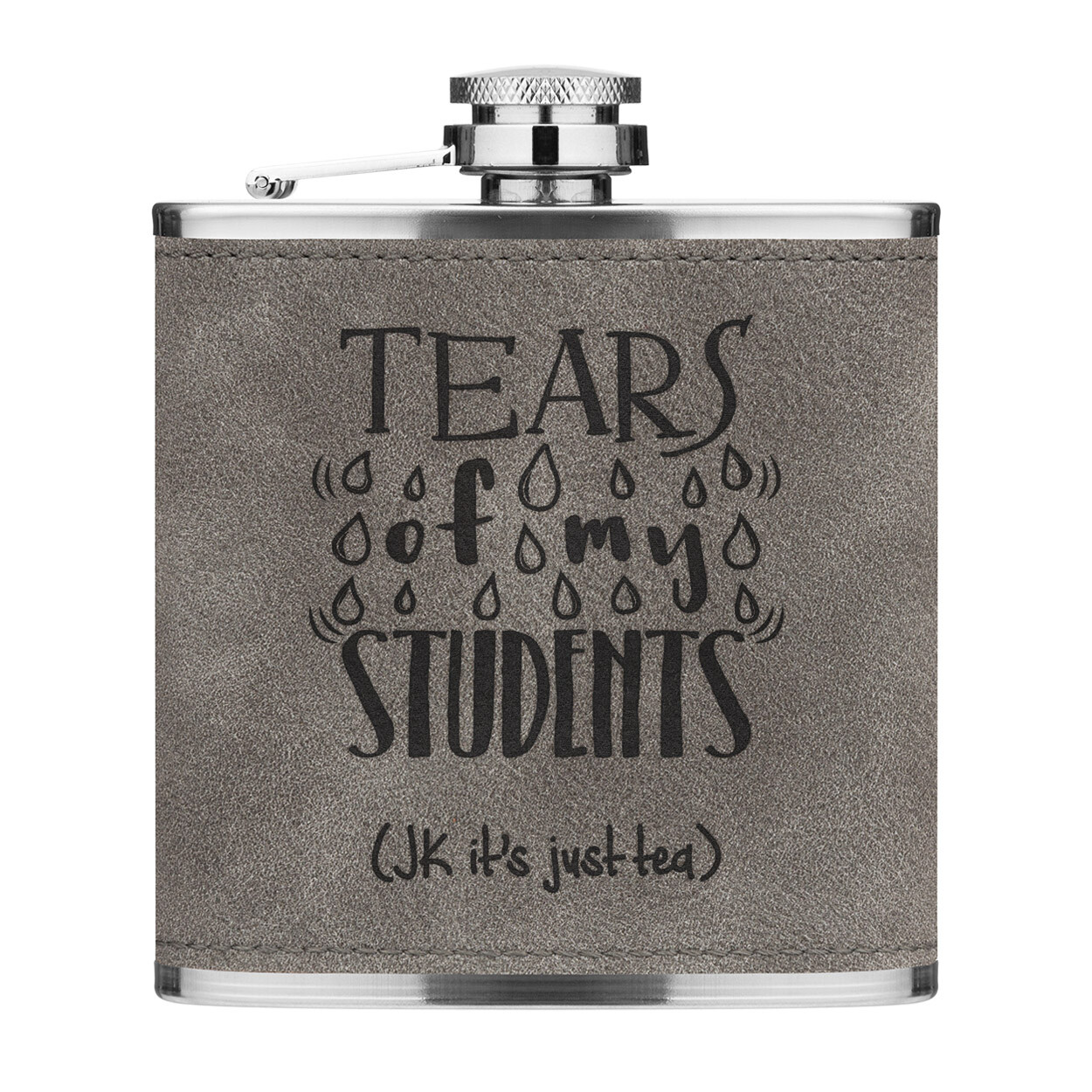 Tears Of My Students Tea 6oz PU Leather Hip Flask Grey Teacher Gift Funny