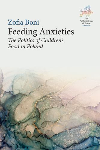 New Anthropologies of Europe: Perspectives and Provocations Ser.: Feeding ...