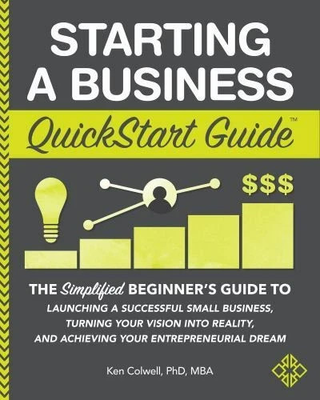 #ad Starting a Business QuickStart Gu 9781945051821 paperback Ken Colwell PhD MBA $12.00