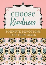 Kristin Weber Choose Kindness: 3-Minute Devotions for Teen Girls (Paperback)