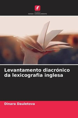 Dinara Dauletova | Levantamento diacrónico da lexicografia inglesa | Taschenbuch