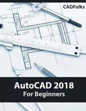AutoCAD 2018 For Beginners - Paperback, by CADFolks - Very Good