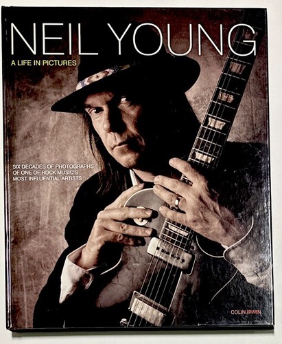 Neil Young : A Life in Pictures (Hardcover) Colin Irwin - Picture 1 of 2