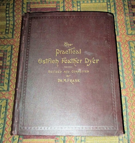 XRARE 1888 The Practical Ostrich Feather Dyer + dyer's recipe book + dye package - Picture 2 of 12