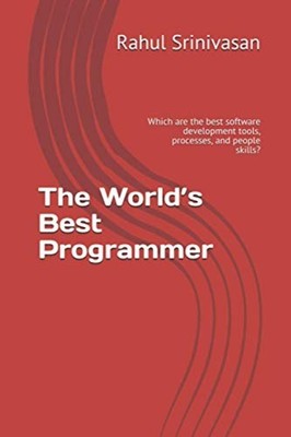 The World's Best Programmer Which are the Best Software -  NEW Rahul Srinivasa 2