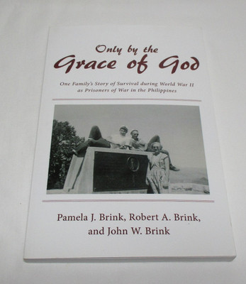 Only by the Grace of God by Pamela J. Brink, Robert A. Brink, and John W. Brink