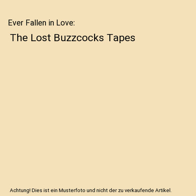 Ever Fallen in Love: The Lost Buzzcocks Tapes, Pete Shelley, Louie Shelley