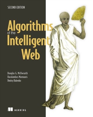 ALGORITHMS OF THE INTELLIGENT WEB SECOND by Douglas McIlwraith Limp / Vinyl