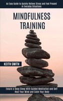 Mindfulness Training | Keith Smith | Taschenbuch | Kartoniert / Broschiert