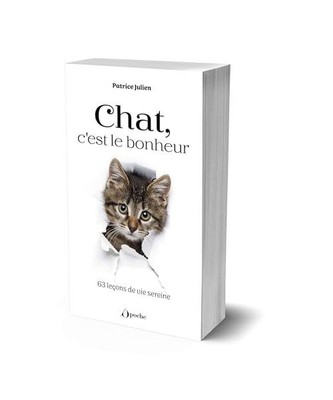Chat, c'est le bonheur: 63 leçons de vie sereine, Julien, Patrice