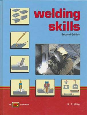 Welding Skills - Hardcover By Miller, R T - GOOD