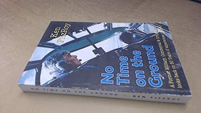 No Time on the Ground: Memoirs of a Fo..., Fitzroy, Ken