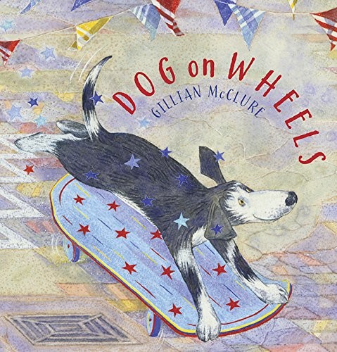 Dog on Wheels (Picture Books Troika),Gillian McClure
