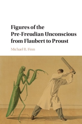 Figures of the Pre-Freudian Unconscious from Flaubert to Prou... - - Image 3