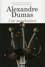 I TRE MOSCHETTIERI ALEXANDRE DUMAS LIBRO NUOVO CRESCERE EDIZIONI