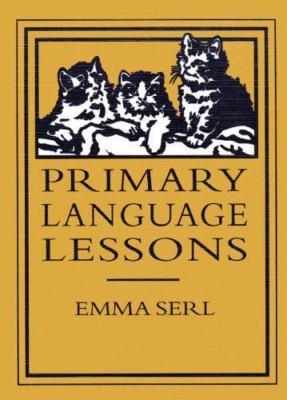 Primary Language Lessons by Emma Serl (1901, Hardcover)