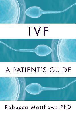 Ivf: A Patient's Guide, Matthews, Rebecca, Good Book