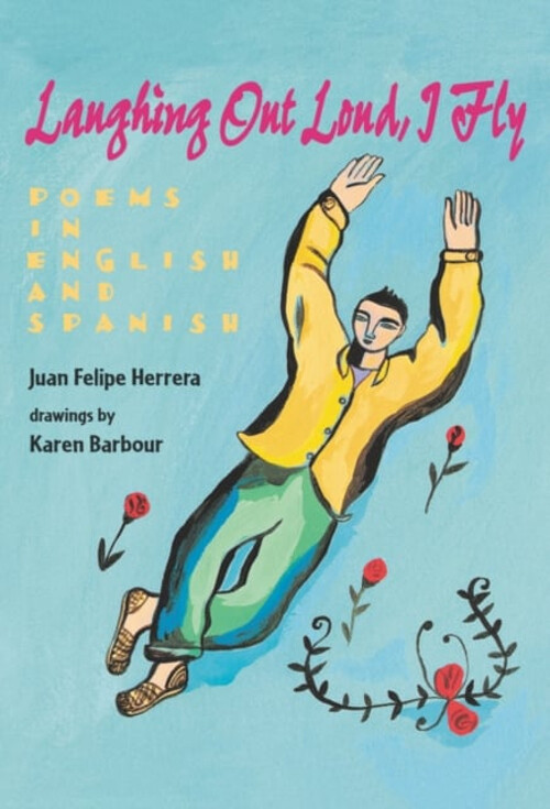 Laughing Out Loud I Fly: Bilingual Poems by Juan Feli in English and Spanish