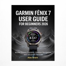 Garmin Fēnix 7 User Guide for Beginners 2026