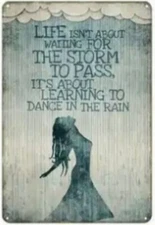 “LIFE ISN’T ABOUT WAITING FOR THE STORM TO PASS” Inspirational Metal Sign 8x12