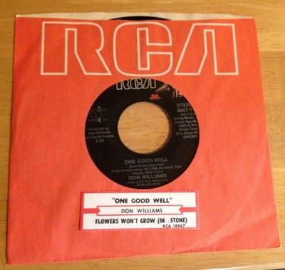 Don Williams 45 One Good Well / Flowers Won't Grow (In Gardens Of Stone)