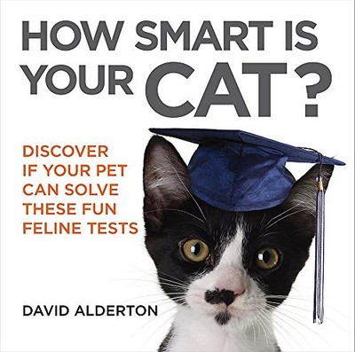 Wie schlau ist Ihre Katze?: Entdecken Sie, ob Ihr Haustier diese lustigen Katzentests lösen kann (H