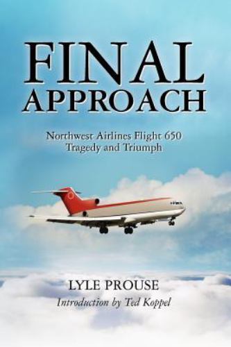 Final Approach : Northwest Airlines Flight 650, Tragedy and Triumph ...