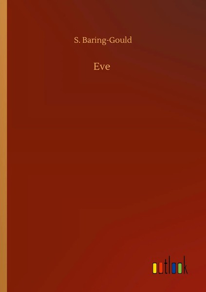 S. Baring-Gould | Eve | Taschenbuch | Englisch (2020) | 308 S. | Outlook Verlag-image
