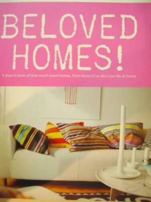 Beloved Homes : A Drop-in Book of Nine Much-loved Homes,from Those of Us  - GOOD