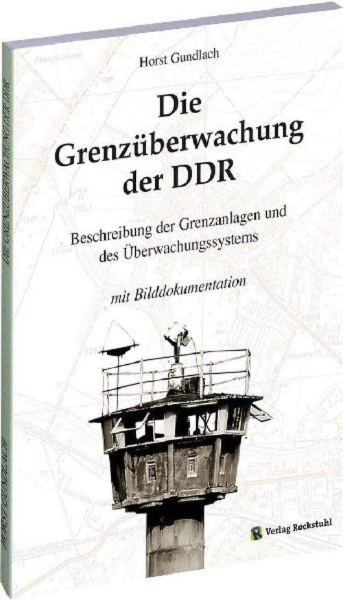 Die Grenzüberwachung der DDR Horst Gundlach
