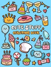 Cute Stuff Coloring Book: Adorable Coloring Book for Kids Such as Cute Food, Don