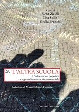 L'altra scuola. L'educazione popolare tra apprendimento e riscatto sociale...