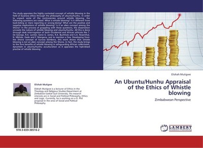 An Ubuntu/Hunhu Appraisal of the Ethics of Whistle blowing Elishah Mutigwe