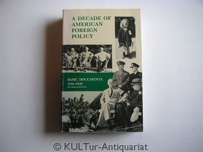 A Decade of American Foreign Policy Basic Documents 1941-1949. Staff: