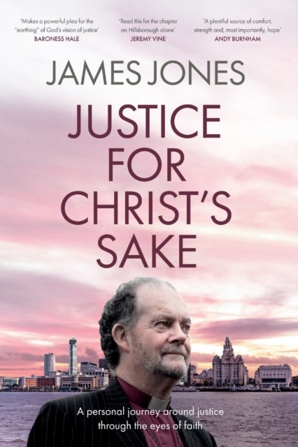 Justice for Christ's Sake by Right Revd James  Jones (Paperback Book)