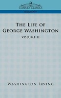 Washington Irving | The Life Of George Washington - Volume Ii | Taschenbuch