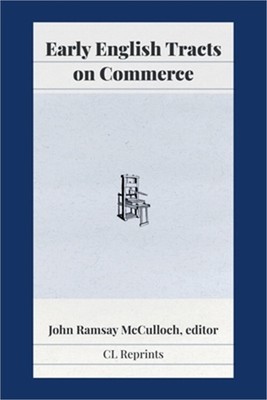 Early English Tracts on Commerce (Paperback or Softback)