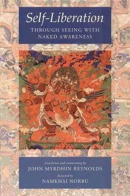 Self-Liberation through Seeing with Naked Awareness by John Myrdhin Reynolds (En