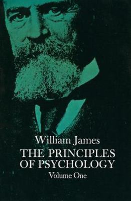 The Principles of Psychology, Vol. 1 by James, William