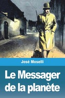 Le Messager De La PlanèTe | José Moselli | Taschenbuch | FranzöSisch | 2023