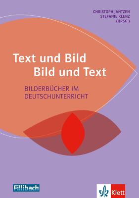 Christoph Jantzen; Stefanie Klenz / Text und Bild - Bild und Text