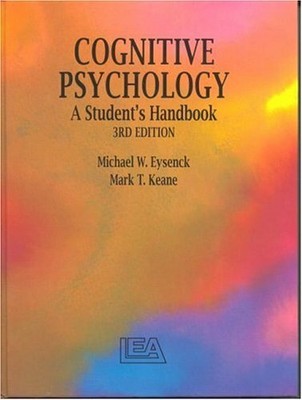 Cognitive Psychology: A Student's Handbook by Eysenck, Michael W. 0863773753