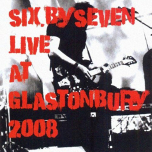 Six By Seven Live at Glastonbury 2008 (CD) Album